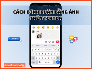 Cách bình luận bằng ảnh trên Tiktok