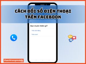 Cách đổi số điện thoại trên Facebook