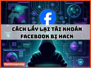 Cách lấy lại tài khoản Facebook bị hack