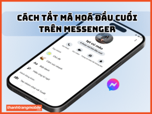 Cách tắt mã hoá đầu cuối trên Messenger