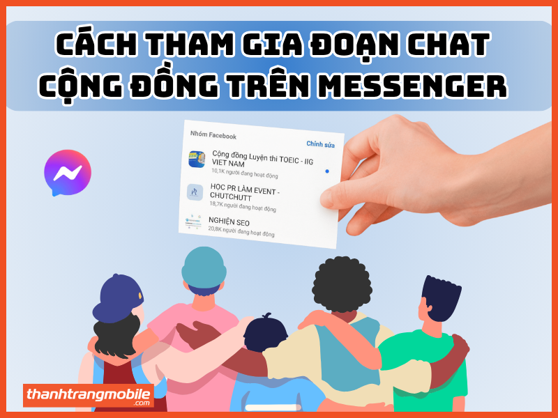 Cách tham gia đoạn chat cộng đồng trên Messenger