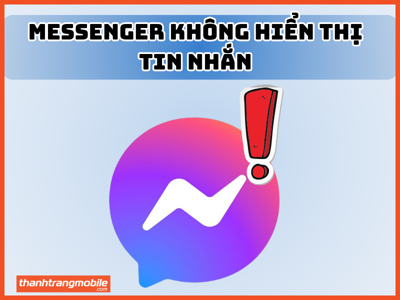 Messenger không hiển thị tin nhắn
