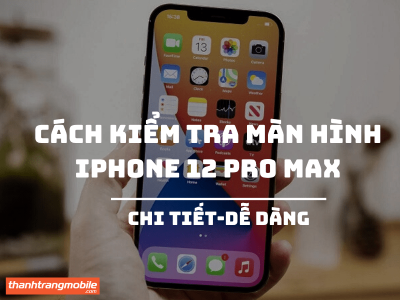 cách kiểm tra màn hình iphone 12 pro max