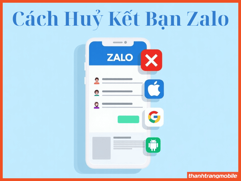 Hướng Dẫn Cách Hủy Kết Bạn Zalo Trên Mọi Nền Tảng