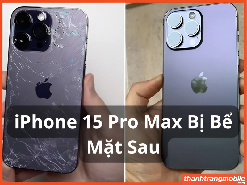 iphone 15 pro max bị bể mặt sau