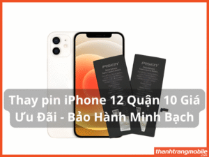 Thay Pin iPhone 12 Quận 10