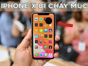 Hướng dẫn cách xử lý lỗi chảy mực màn hình iPhone X hiệu quả 100%
