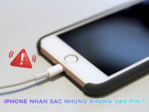 iPhone nhận sạc nhưng không vào pin là lỗi khá phổ biến khiến nhiều người khó chịu khi thiết bị báo đang sạc nhưng pin không tăng.
